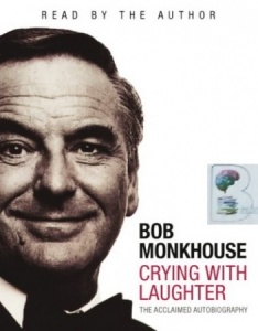 Crying with Laughter written by Bob Monkhouse performed by Bob Monkhouse on Cassette (Abridged)